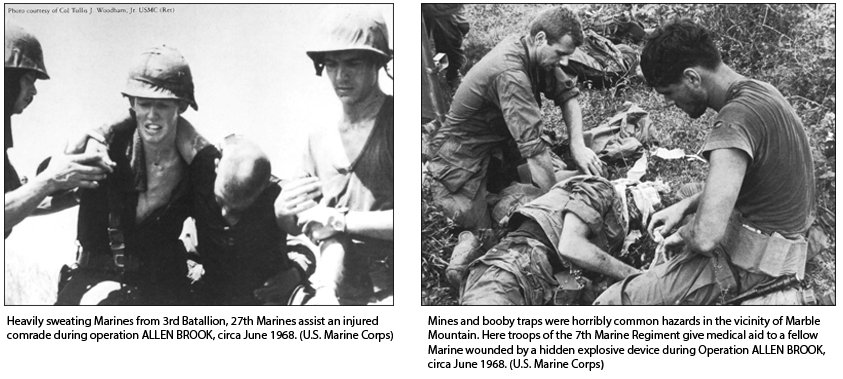 Two photos taken during Operation ALLEN BROOK: Photo #1 - Heavily sweating Marines from 3d Battalion, 27th Marines assist an injured comrade during Operation ALLEN BROOK, circa June 1968. (U.S. Marine Corps). Photo #2 - Mines and booby traps were horribly common hazards in the vicinity of Marble Mountain. Here, troops of the 7th Marine Regiment give medical aid to a fellow Marine wounded by a hidden explosive device during Operation ALLEN BROOK, circa June 1968. 