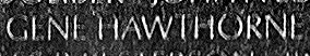 Engraved name on The Wall of Staff Sergeant Gene Hawthorne, U.S. Army