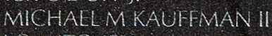 Engraved name on The Wall of Hospital Corpsman Petty Officer Second Class Michael Monroe Kauffman, II, U.S. Navy