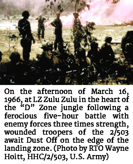 Photo from the afternoon of March 16, 1966, at LZ Zulu Zulu in the heart of the “D” Zone jungle following a ferocious five-hour battle with enemy forces three times strength, wounded troopers of the 2/503 await Dust Off on the edge of the landing zone. (Photo credit: RTO Wayne Hoitt, HHC/2/503, U.S. Army)