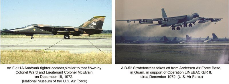 Photos of an F-111A Aardvark fighter-bomber, similar to that flown by Colonel Ward and Lieutenant Colonel McElvain on December 18, 1972; and a B52 Stratofortress taking off from Andersen Air Force Base, in Guam, in support of Operation LINEBACKER II, circa December 1972.