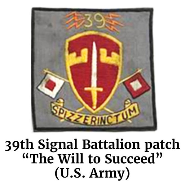 The U.S. Army's 39th Signal Battalion patch “The Will to Succeed."