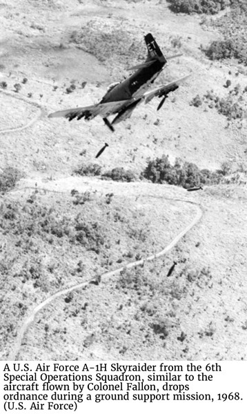A U.S. Air Force A-1H Skyraider from the 6th Special Operations Squadron, similar to the aircraft flown by Colonel Fallon, drops ordnance during a ground support mission, 1968. (U.S. Air Force)
