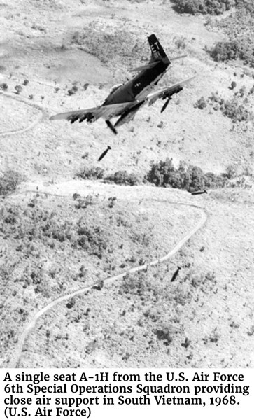 A single seat A-1H from the U.S. Air Force 6th Special Operations Squadron providing close air support in South Vietnam, 1968. (U.S. Air Force)