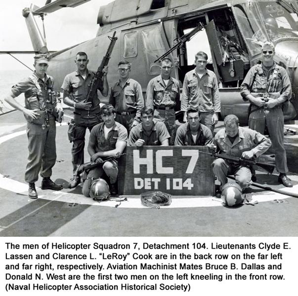 The men of Helicopter Squadron 7, Detachment 104. Lieutenants Clyde E. Lassen and Clarence L. “LeRoy” Cook are in the back row on the far left and far right, respectively. Aviation Machinist Mates Bruce B. Dallas and Donald N. West are the first two men on the left kneeling in the front row. (Naval Helicopter Association Historical Society)