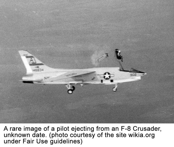 A rare image of a pilot ejecting from an F-8 Crusader, unknown date. (photo courtesy of the site wikia.org under Fair Use regulations)