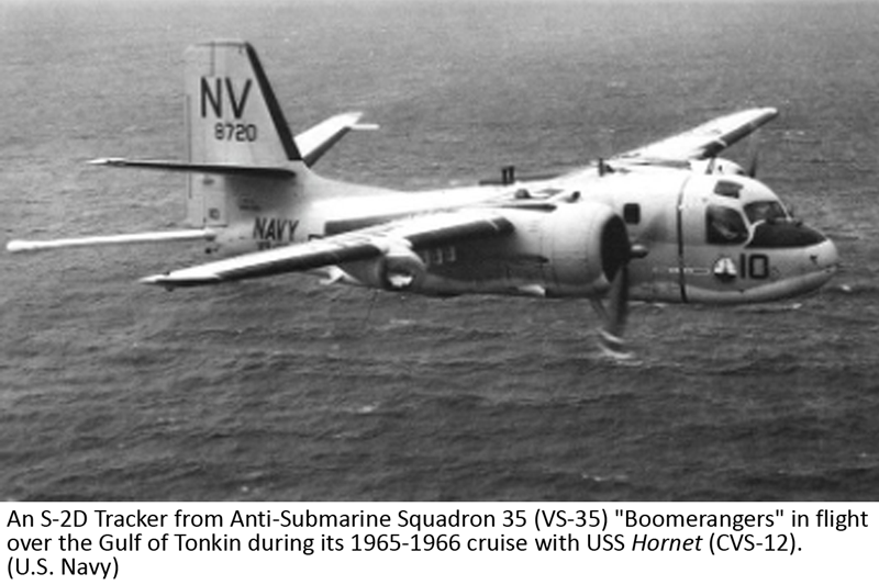 An S-2D Tracker from Anti-Submarine Squadron 35 (VS-35) "Boomerangers" in flight over the Gulf of Tonkin during its 1965-1966 cruise with USS Hornet (CVS-12). (U.S. Navy)