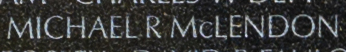 Engraving on The Wall of the name of Lance Corporal Michael R. McLendon, U.S. Marine Corps