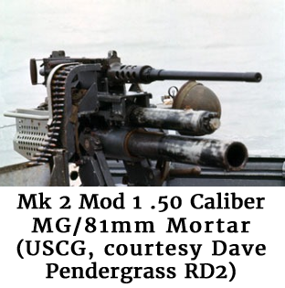 Photo of a Mk 2 Mod 1 .50 Caliber MG/81mm Mortar (USCG, courtesy Dave Pendergrass RD2)