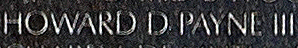 Engraved namee on The Wall of First Lieutenant Howard David Payne, III, U.S. Army