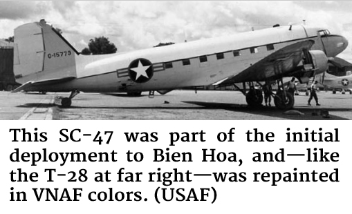 Photo of a SC-47 that was part of the initial deployment to Bien Hoa, and was repainted in VNAF colors. (USAF)