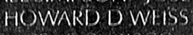 Engraved name on The Wall of Specialist Four Howard Dennis Weiss, U.S. Army